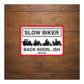 Oxford Garage Metal Sign: Slow Biker Back Soon…ISH